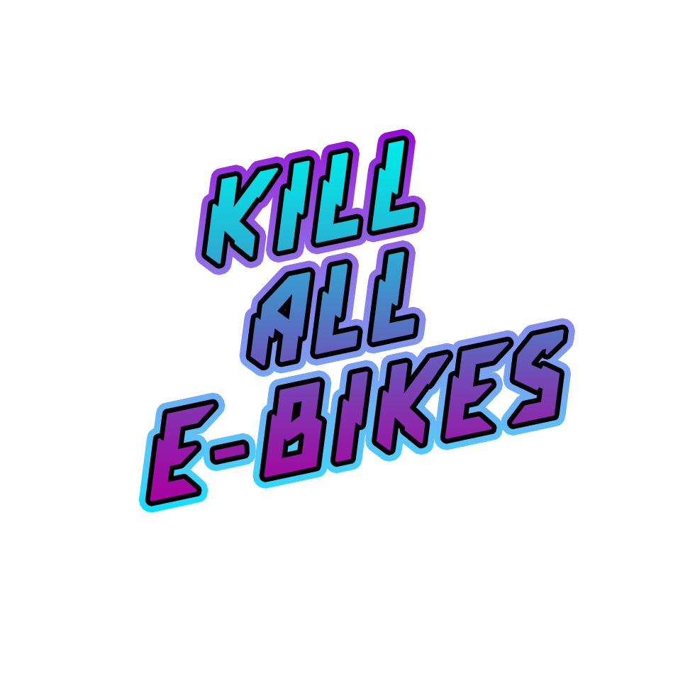 Kill All E-bikes Sticker